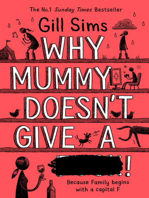 Title details for Why Mummy Doesn't Give a ****! by Gill Sims - Wait list